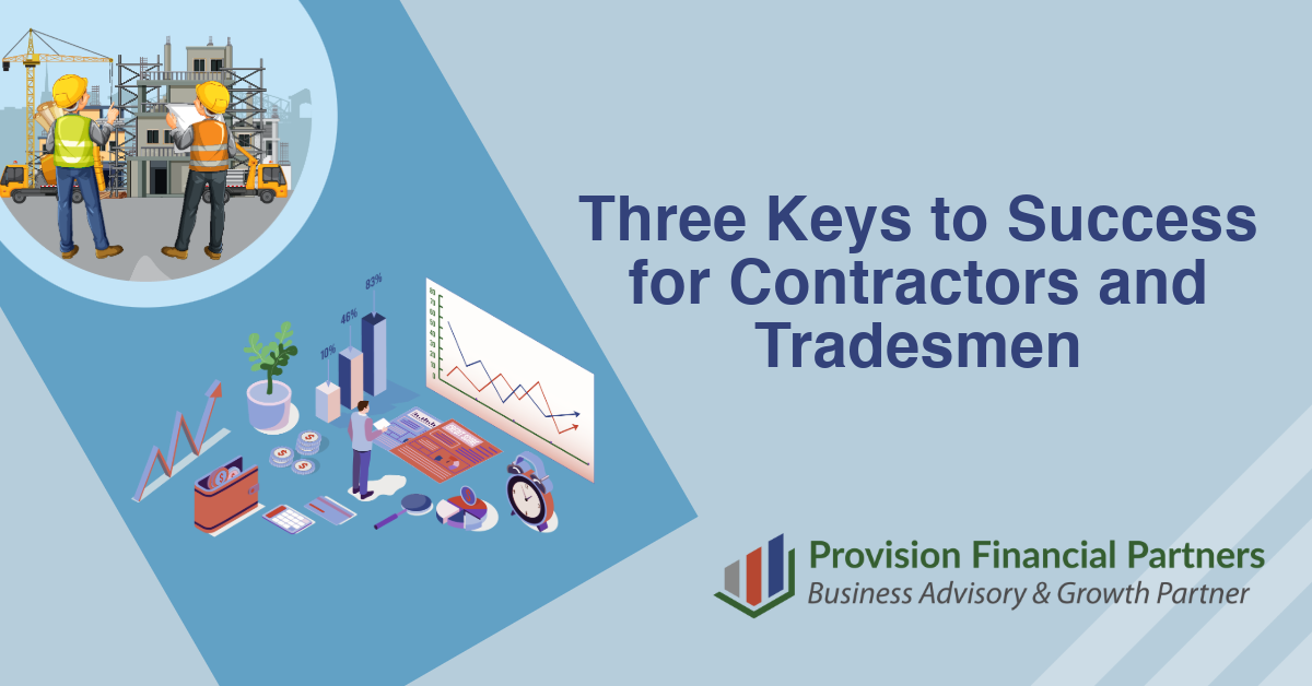 Three Keys to Success for Contractors and Tradesmen